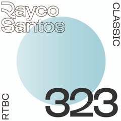 READY To Be CHILLED Podcast 323 mixed by Rayco Santos