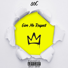 80C - Give Me Respect