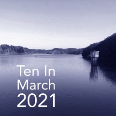 Ten In March 2021