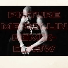 Picture Me Rollin Remix - D_R3W