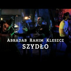 Abradab Rahim Kleszcz - Szydło  prod. ViktorV  ARKanoid.mp3