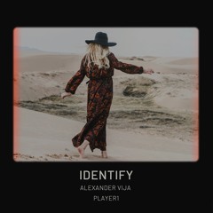 Player1, Alexander Vija - Identify