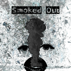 Smoked Out