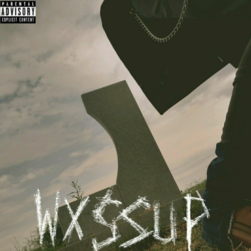 WXSSUP ft SDK De Young(PROD.  MA$IBULUV & Hill Magic