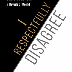[Download PDF/Epub] I Respectfully Disagree: How to Have Difficult Conversations in a Divided World