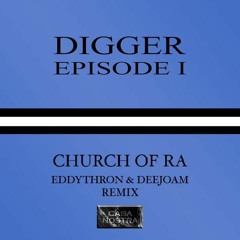 Digger - Church Of Ra (EddyThron & DeeJoam Remix) [FREE DOWNLOAD]