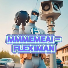 MmmemeAI - Fleximan