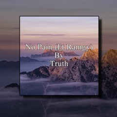 No Pain (Ft. Ramgy) By Truth