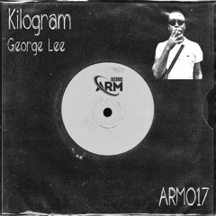 Kilogram - George Lee (Original Mix)