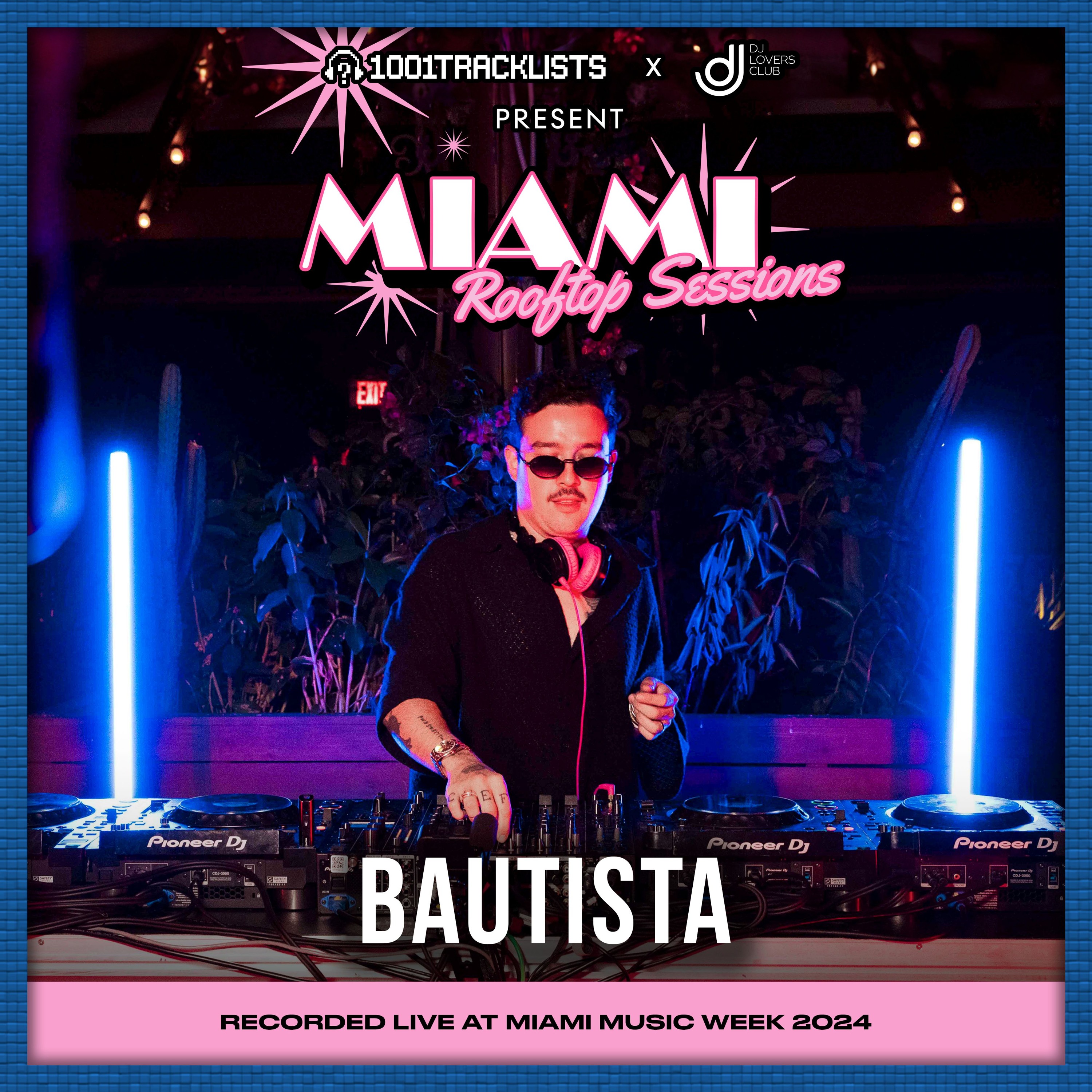 Bautista - 1001Tracklists x DJ Lovers Club Miami Rooftop Sessions 2024 episode artwork