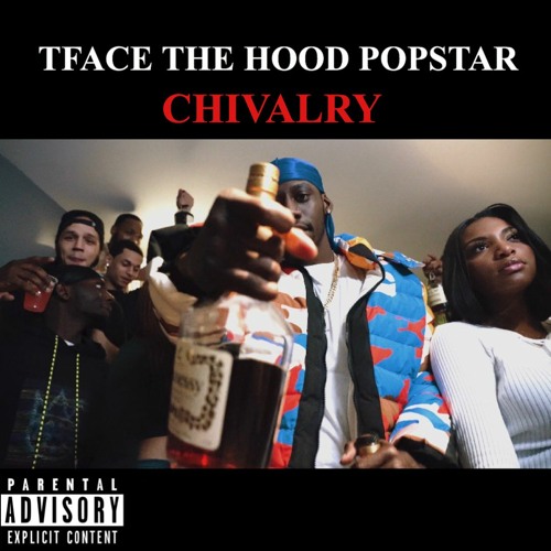 TFace The Hood Popstar - Chivalry