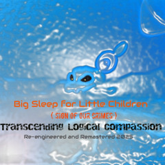 Big Sleep for Little Children , sign of our Crimes 2025