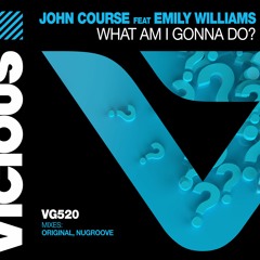 John Course - What Am I Gonna Do (feat. Emily Williams) (NuGroove Remix)