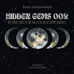 Hidden Gems 002 - House Mix for Moon Society Radio