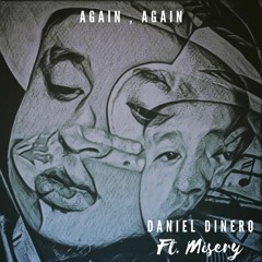 AGAIN,AGAIN  FT MISERY (713)
