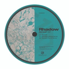 PREMIERE: Rhadow - Beneath (LaRosa Remix) [Circa Groove]