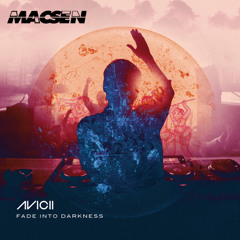 Avicii - Fade Into Darkness (Macsen Remix)