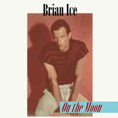 Brian Ice - On The Moon (Vocal Version)