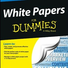 ACCESS PDF EBOOK EPUB KINDLE White Papers for Dummies by  Gordon Graham ✓
