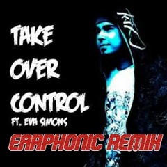 Afrojack Ft Eva Simons - Take Over Control (Earphonic Remix) [FREE DOWNLOAD]