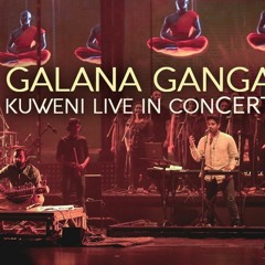 Galana GangaKuweni Live In Concert -Cinematic Musical Experience By Charitha Attalage Ft Ravi Jay