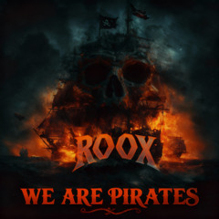 ROOX - We are Pirates (official audio)
