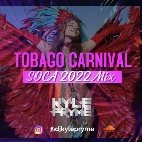 TOBAGO CARNIVAL - SOCA 2022 MIX