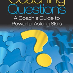 Get EPUB 🗃️ Coaching Questions: A Coach's Guide to Powerful Asking Skills by  Tony S