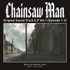 Chainsaw Man OST『The Door』by Kensuke Ushio