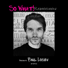 So What Radioshow 452/Paul Losev
