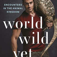 GET PDF 📫 World Wild Vet: Encounters in the Animal Kingdom by  Evan Antin PDF EBOOK