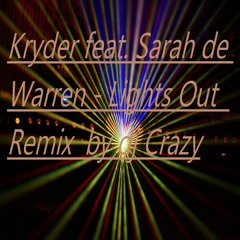 Kryder Feat. Sarah De Warren - Lights Out  Remix  By Dj Crazy