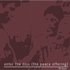 enter the dojo (the peace offering)