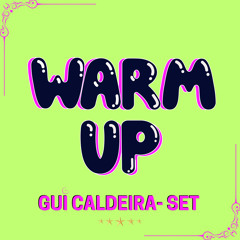 Dj Gui Caldeira -This is Warm Up