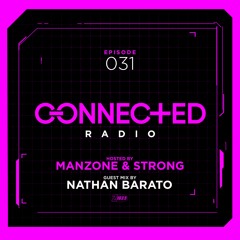 Connected Radio 031 (Nathan Barato Guest Mix)