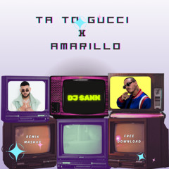 TA TO GUCCI X AMARILLO (MASHUP) DJ SANN (Filter Copy)
