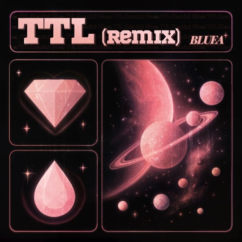 BLUEA -  TTL (Remix) Free Download