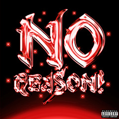 NOREASON! (prod. shem x miguelisaneko)