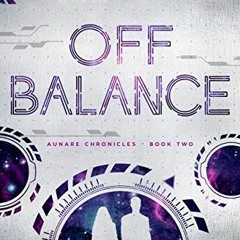 FREE KINDLE 💑 Off Balance (Aunare Chronicles Book 2) by  Aileen Erin KINDLE PDF EBOO