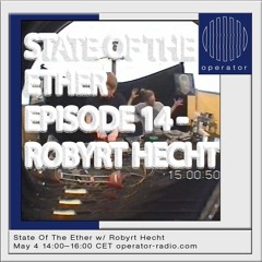 State Of The Ether | Episode 14 | Robyrt Hecht