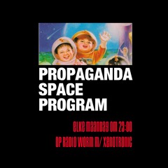 Propaganda Space Program @ Radio Worm Rotterdam