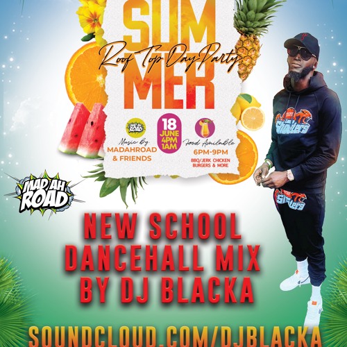 Stream DJBLACKA SUMMER ROOF TOP DAY PARTY MIX NEW SCHOOL DANCEHALL 2023 by DJBLACKA