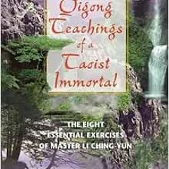 [VIEW] EBOOK 📂 Qigong Teachings of a Taoist Immortal: The Eight Essential Exercises