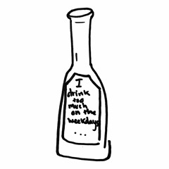 I drink too much on the weekdays