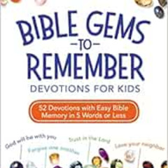 [Read] PDF 📨 Bible Gems to Remember Devotions for Kids: 52 Devotions with Easy Bible