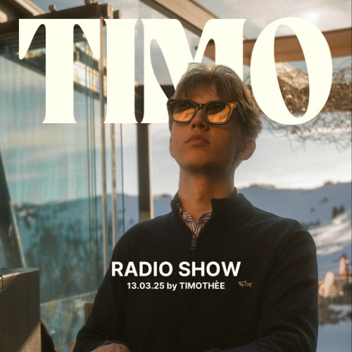 TIMOTHÈE Radio Show 13.03.25