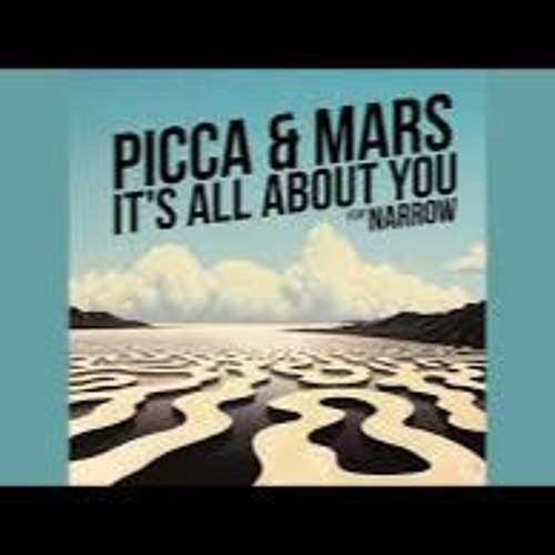 Picca & Mars Narrow - It's All About You