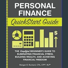 Read^^ ❤ Personal Finance QuickStart Guide: The Simplified Beginner’s Guide to Eliminating Financi