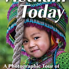 [FREE] EPUB 📭 Vietnam Today: A Photographic Tour of Its Peoples & Landscapes by  Joh