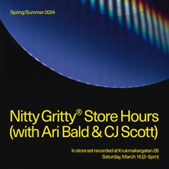 Nitty Gritty Store Hours - Ari Bald & CJ Scott
